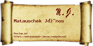 Matauschek János névjegykártya